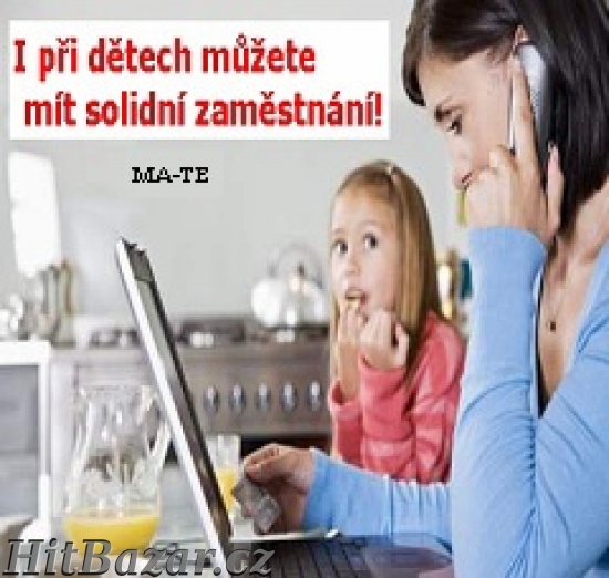POTŘEBUJETE PRACOVAT DOMA?? - Nabídka